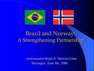 Brazil and Norway: A Strengthening Partnership