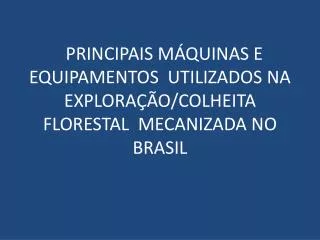principais m quinas e equipamentos utilizados na explora o colheita florestal mecanizada no brasil