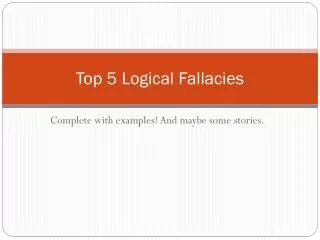 Top 5 Logical Fallacies