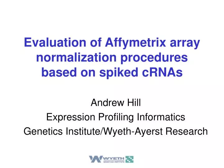 evaluation of affymetrix array normalization procedures based on spiked crnas