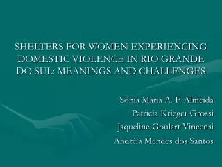 SHELTERS FOR WOMEN EXPERIENCING DOMESTIC VIOLENCE IN RIO GRANDE DO SUL: MEANINGS AND CHALLENGES