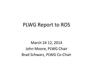 PLWG Report to ROS