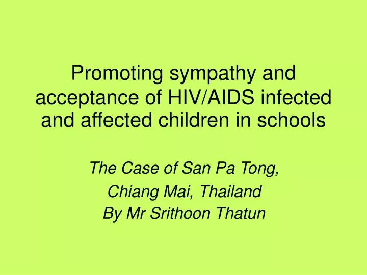 promoting sympathy and acceptance of hiv aids infected and affected children in schools