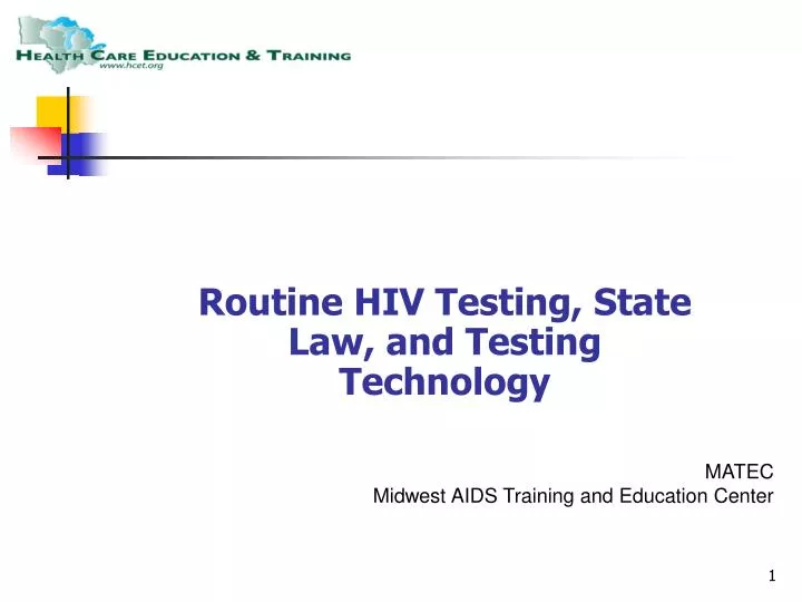 routine hiv testing state law and testing technology