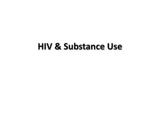 HIV &amp; Substance Use