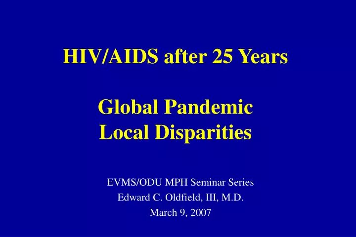 hiv aids after 25 years global pandemic local disparities
