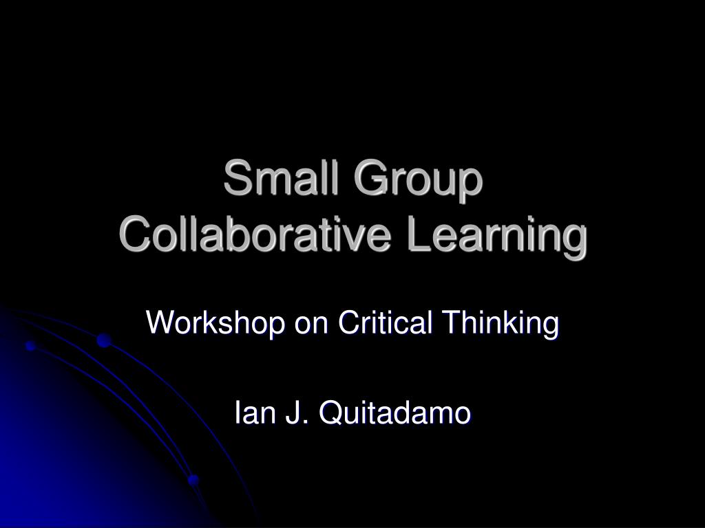 PPT - Small Group Collaborative Learning PowerPoint Presentation, free ...
