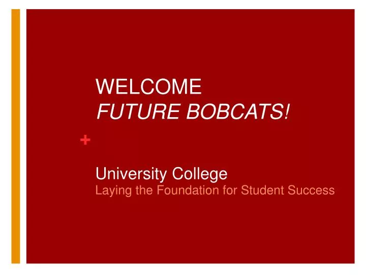welcome future bobcats university college