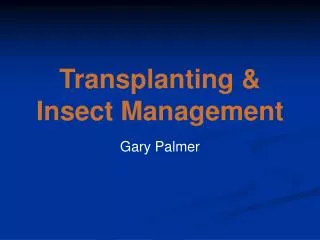 Transplanting &amp; Insect Management