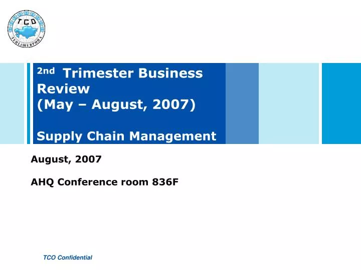 2nd trimester business review may august 2007 supply chain management