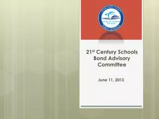 21 st Century Schools Bond Advisory Committee