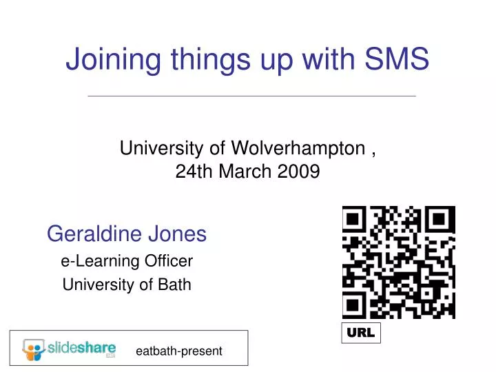 joining things up with sms university of wolverhampton 24th march 2009