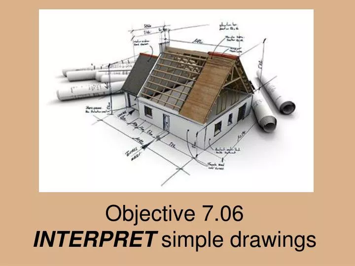 objective 7 06 interpret simple drawings