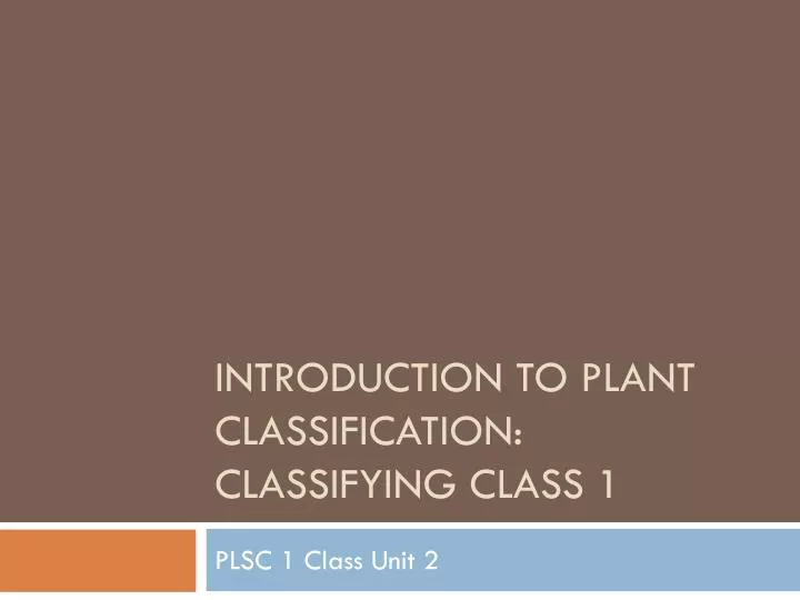 introduction to plant classification classifying class 1
