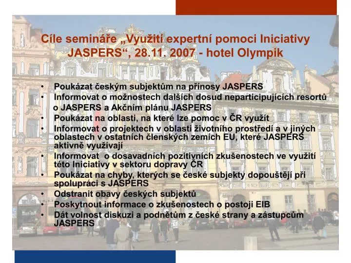 c le semin e vyu it expertn pomoci iniciativy jaspers 28 11 2007 hotel olympik