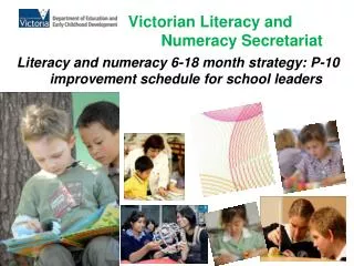 Victorian Literacy and 	Numeracy Secretariat