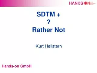 SDTM + ? Rather Not