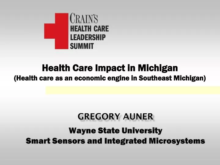 health care impact in michigan health care as an economic engine in southeast michigan