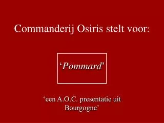 commanderij osiris stelt voor