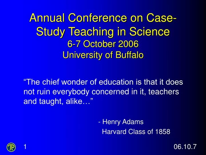 annual conference on case study teaching in science 6 7 october 2006 university of buffalo