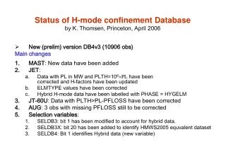 Status of H-mode confinement Database by K. Thomsen, Princeton, April 2006
