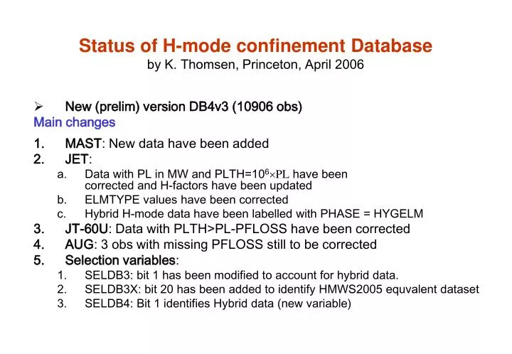 status of h mode confinement database by k thomsen princeton april 2006