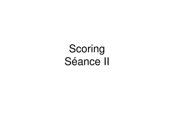 scoring s ance ii