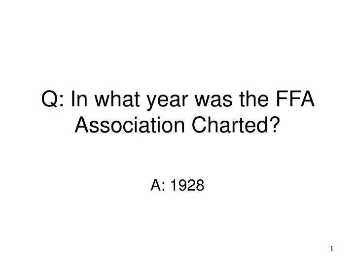 q in what year was the ffa association charted