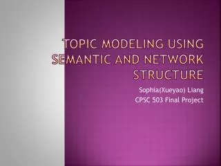 Topic Modeling using Semantic and Network structure