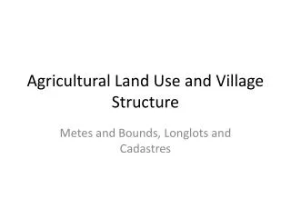 Agricultural Land Use and Village Structure
