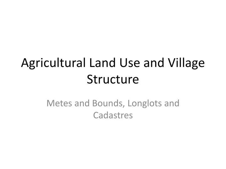 agricultural land use and village structure