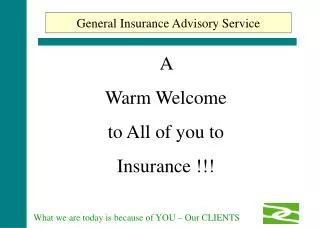 A Warm Welcome to All of you to Insurance !!!