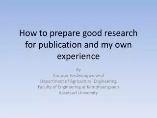 How to prepare good research for publication and my own experience