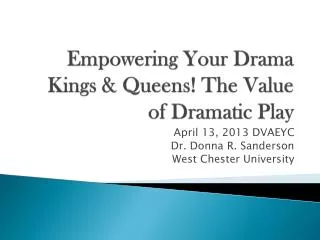 Empowering Your Drama Kings &amp; Queens! The Value of Dramatic Play