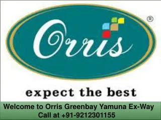 Orris Greenbay Yamuna Ex-Way