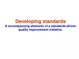 Identify the main problems. Formulate the standards. Choose appropriate criteria.