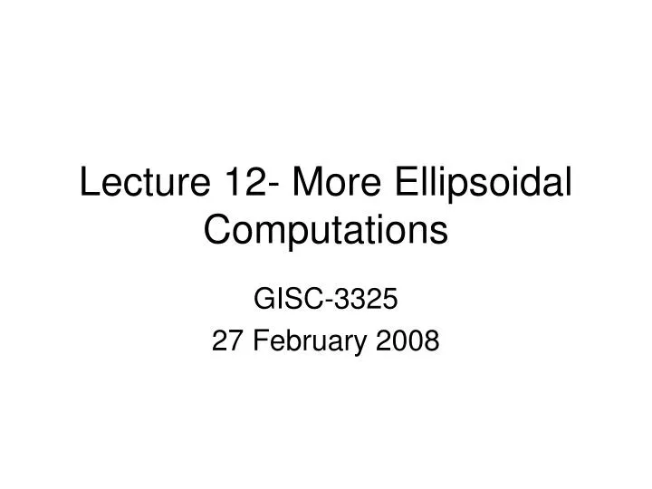 lecture 12 more ellipsoidal computations