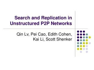 Search and Replication in Unstructured P2P Networks