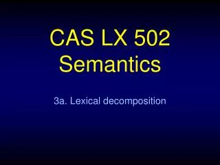 CAS LX 502 Semantics