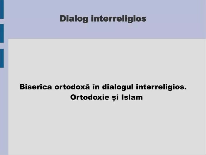 biserica ortodox n dialogul interreligios ortodoxie i islam