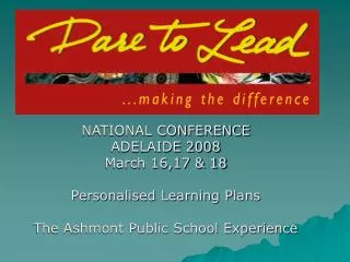 NATIONAL CONFERENCE ADELAIDE 2008 March 16,17 &amp; 18 Personalised Learning Plans