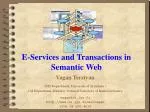 E-Services and Transactions in Semantic Web - slide 1
