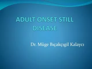 ADULT ONSET STILL DISEASE