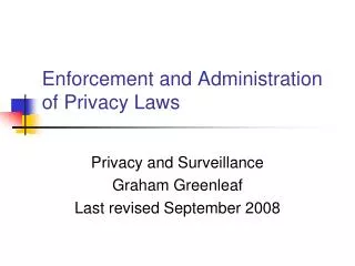 Enforcement and Administration of Privacy Laws