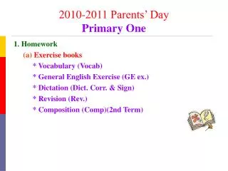 1. Homework (a) Exercise books * Vocabulary (Vocab)
