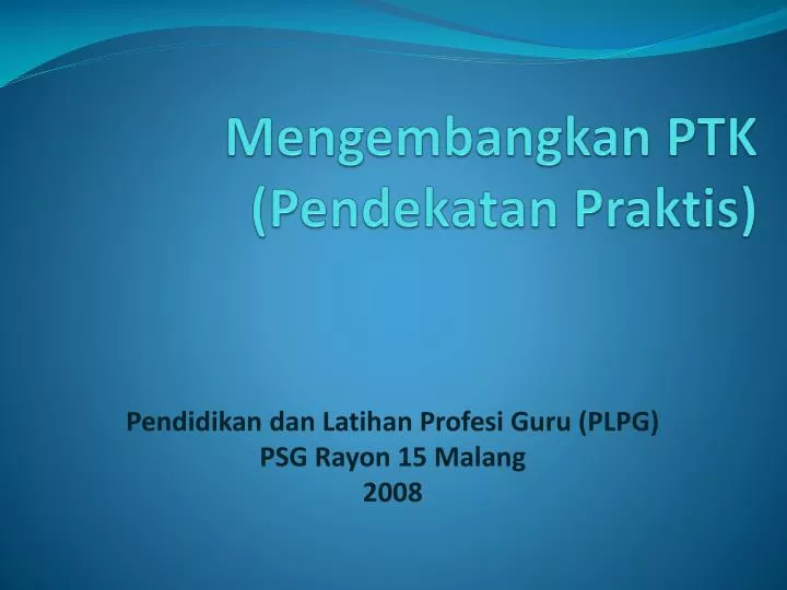 mengembangkan ptk pendekatan praktis