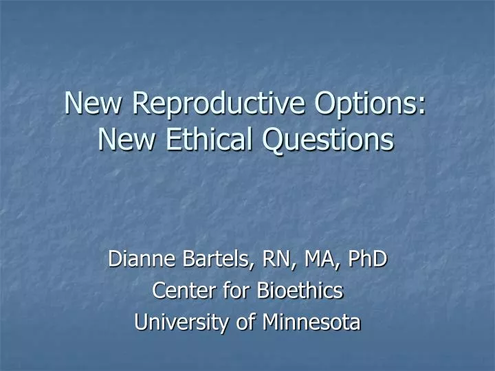 new reproductive options new ethical questions