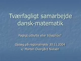 Tværfagligt samarbejde dansk-matematik