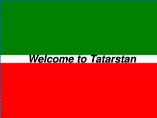 Welcome to Tatarstan.