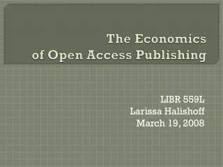 The Economics of Open Access Publishing